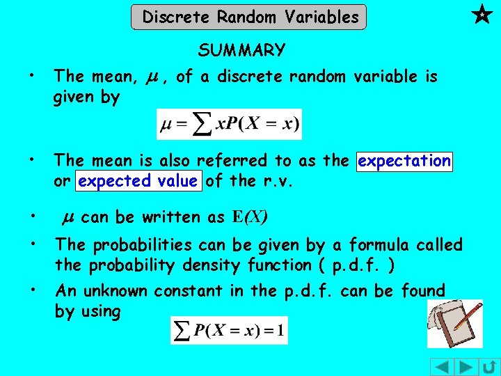 Discrete Random Variables SUMMARY • The mean, m , of a discrete random variable Discrete Random Variables SUMMARY • The mean, m , of a discrete random variable