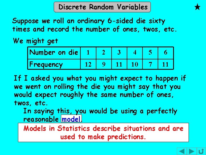 Discrete Random Variables Suppose we roll an ordinary 6 -sided die sixty times and Discrete Random Variables Suppose we roll an ordinary 6 -sided die sixty times and