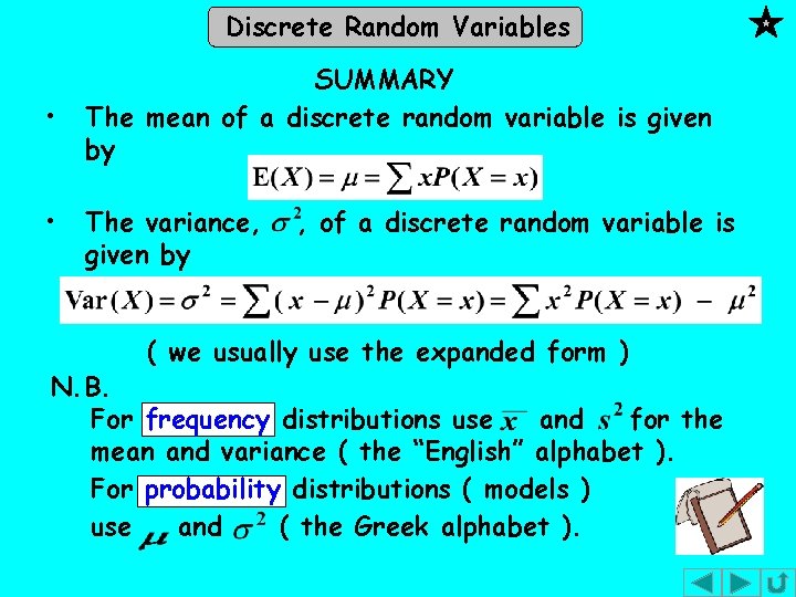 Discrete Random Variables • • SUMMARY The mean of a discrete random variable is Discrete Random Variables • • SUMMARY The mean of a discrete random variable is