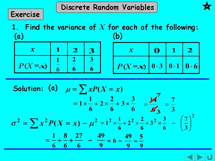 Exercise Discrete Random Variables 1. Find the variance of X for each of the Exercise Discrete Random Variables 1. Find the variance of X for each of the