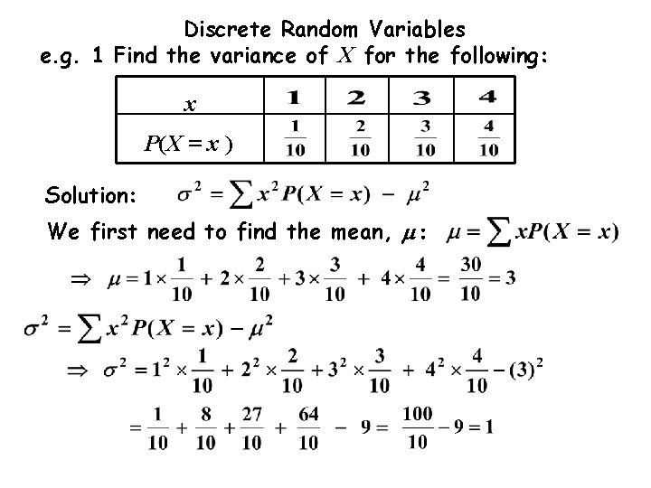 Discrete Random Variables e. g. 1 Find the variance of X for the following: Discrete Random Variables e. g. 1 Find the variance of X for the following: