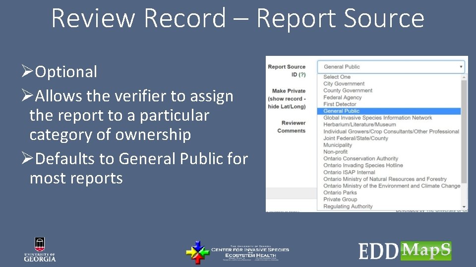 Review Record – Report Source ØOptional ØAllows the verifier to assign the report to