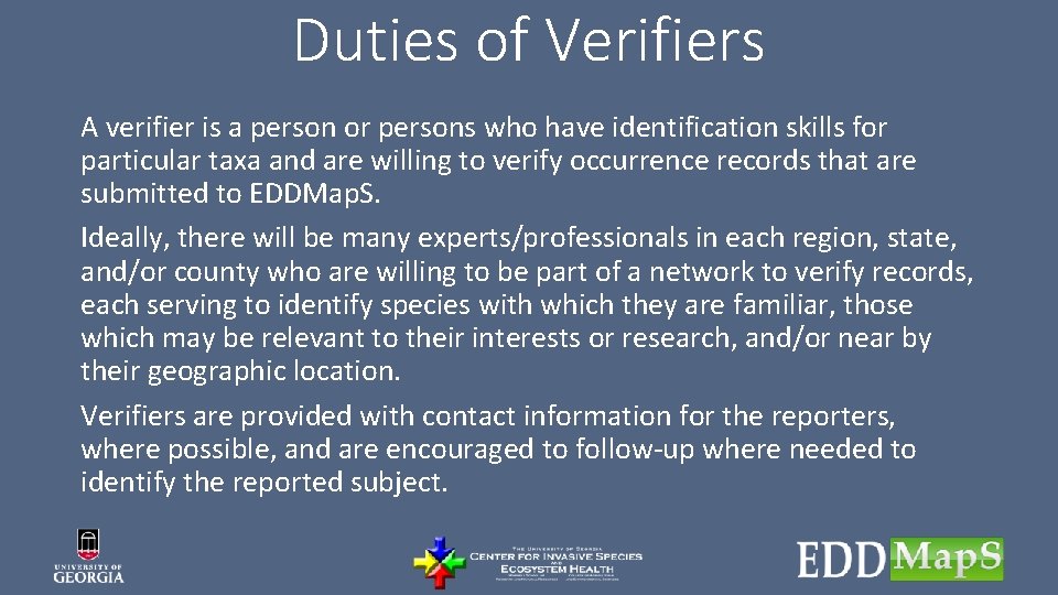 Duties of Verifiers A verifier is a person or persons who have identification skills