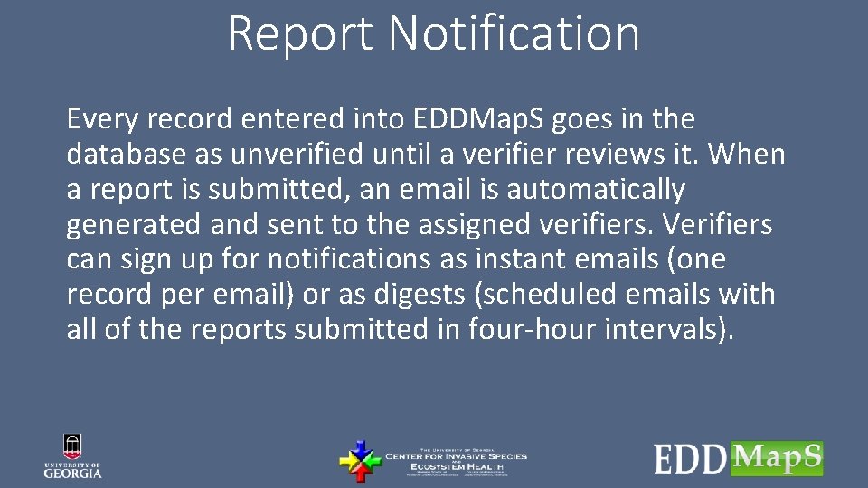 Report Notification Every record entered into EDDMap. S goes in the database as unverified