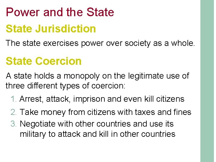 Power and the State Jurisdiction The state exercises power over society as a whole.