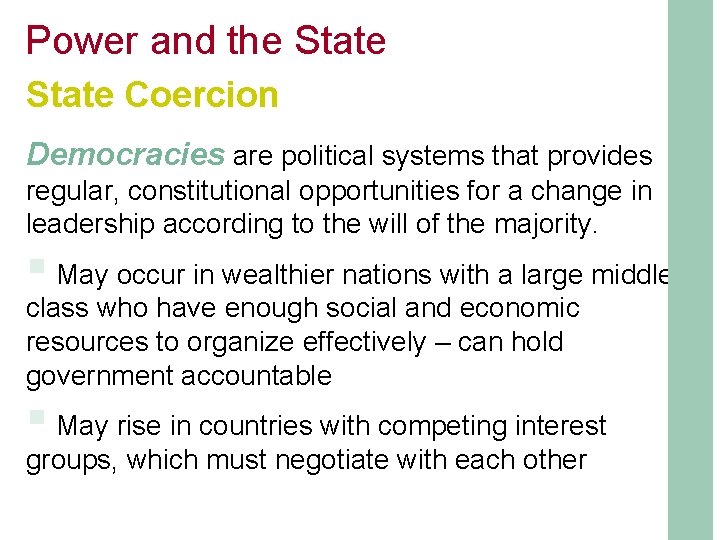 Power and the State Coercion Democracies are political systems that provides regular, constitutional opportunities