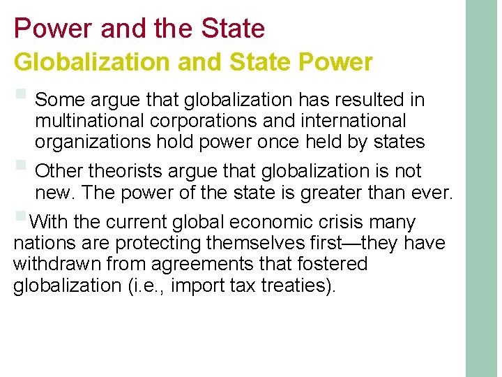 Power and the State Globalization and State Power § Some argue that globalization has