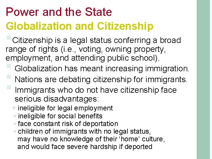 Power and the State Globalization and Citizenship §Citizenship is a legal status conferring a