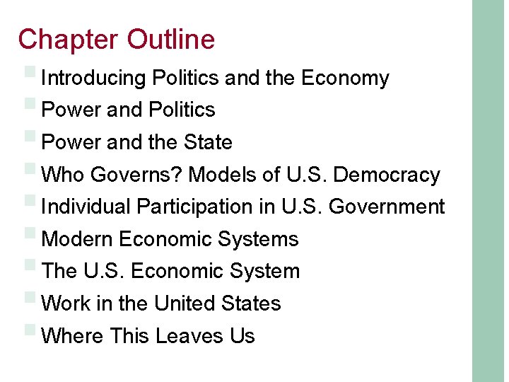Chapter Outline § Introducing Politics and the Economy § Power and Politics § Power