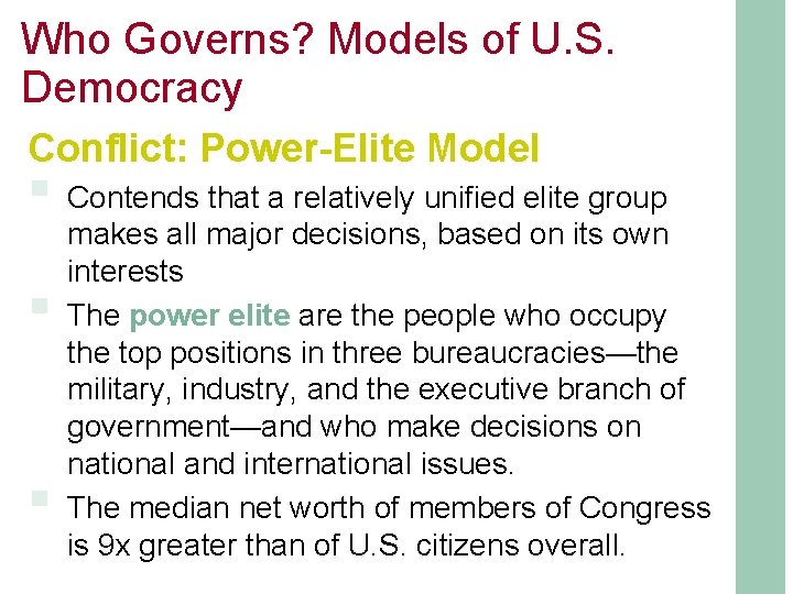 Who Governs? Models of U. S. Democracy Conflict: Power-Elite Model § Contends that a