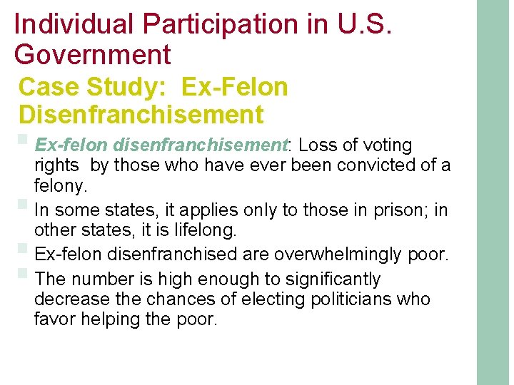 Individual Participation in U. S. Government Case Study: Ex-Felon Disenfranchisement § Ex-felon disenfranchisement: Loss