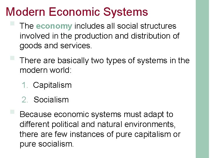 Modern Economic Systems § The economy includes all social structures involved in the production