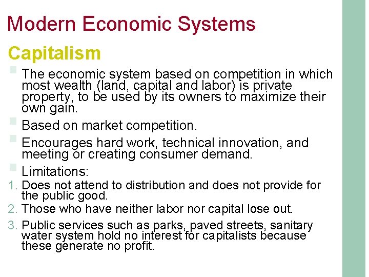 Modern Economic Systems Capitalism § The economic system based on competition in which most