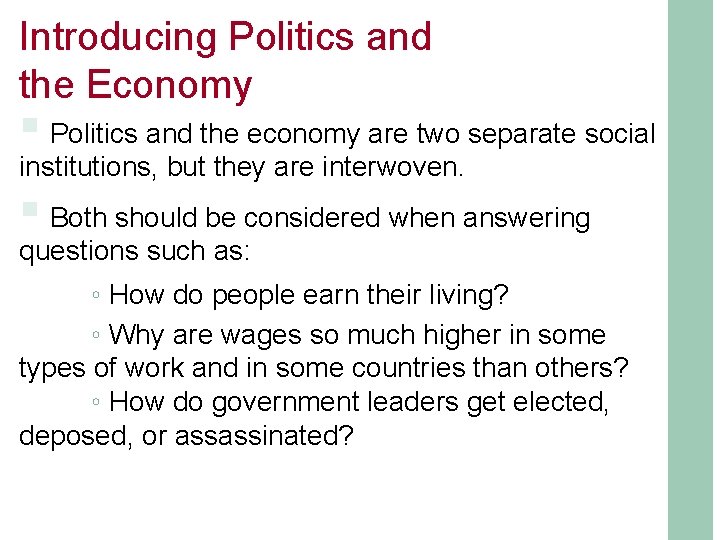 Introducing Politics and the Economy § Politics and the economy are two separate social