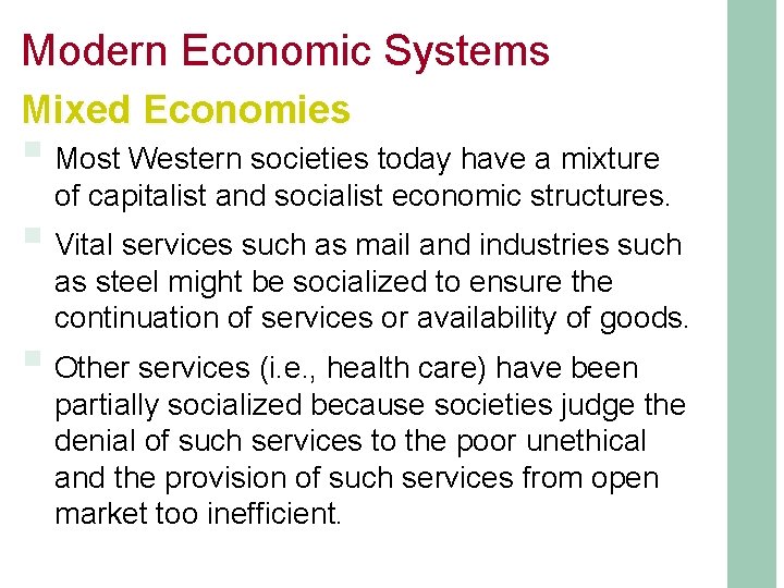 Modern Economic Systems Mixed Economies § Most Western societies today have a mixture of