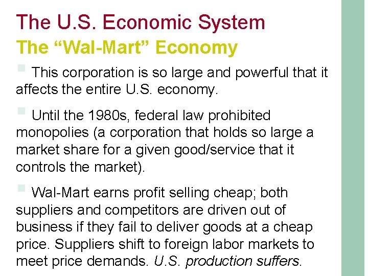 The U. S. Economic System The “Wal-Mart” Economy § This corporation is so large