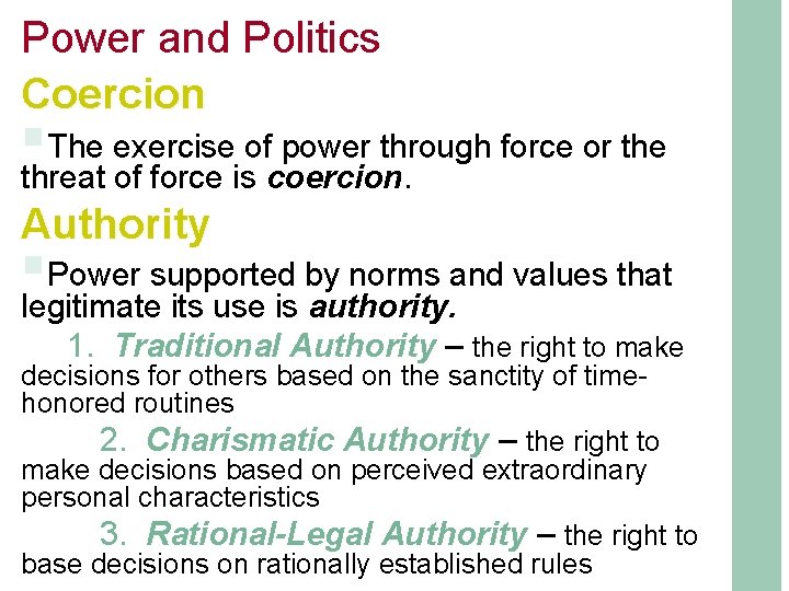 Power and Politics Coercion §The exercise of power through force or the threat of