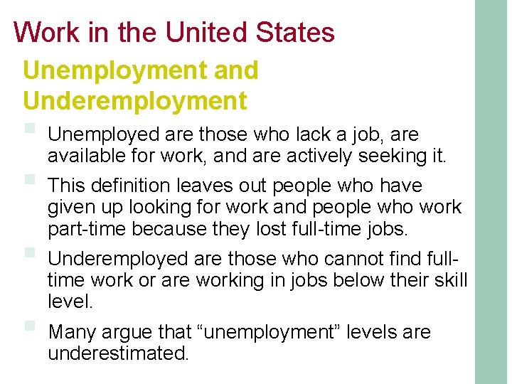 Work in the United States Unemployment and Underemployment § Unemployed are those who lack