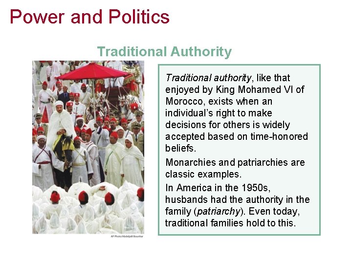 Power and Politics Traditional Authority Traditional authority, like that enjoyed by King Mohamed VI