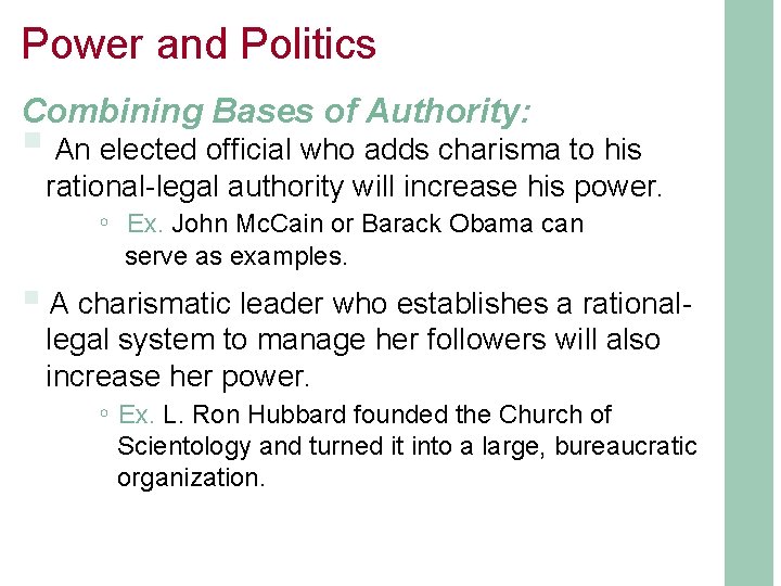 Power and Politics Combining Bases of Authority: § An elected official who adds charisma