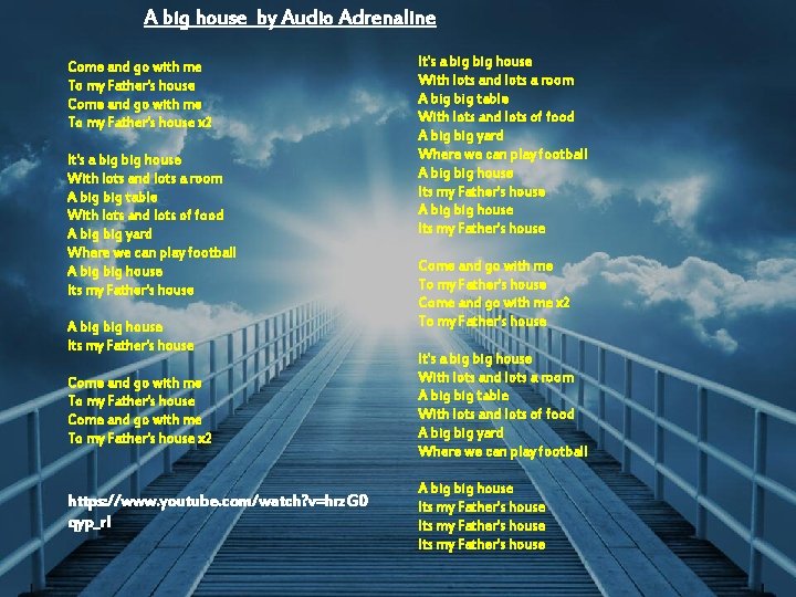 A big house by Audio Adrenaline Come and go with me To my Father's