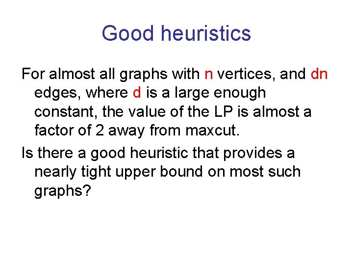 Good heuristics For almost all graphs with n vertices, and dn edges, where d