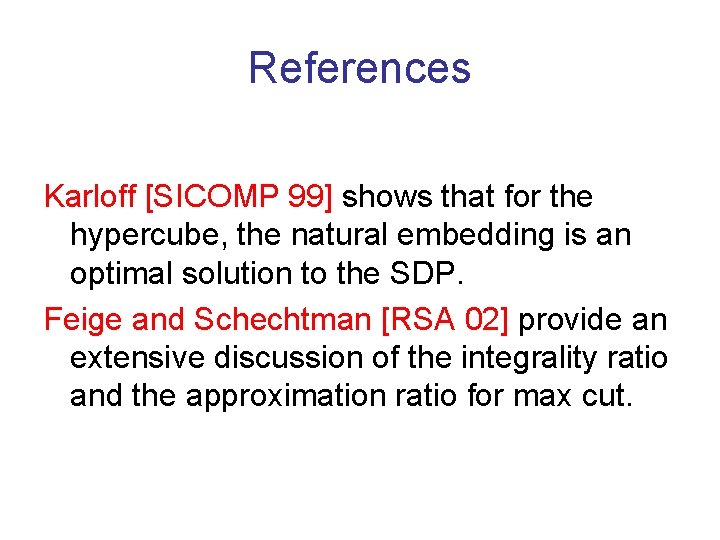 References Karloff [SICOMP 99] shows that for the hypercube, the natural embedding is an