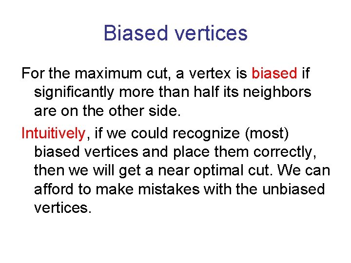 Biased vertices For the maximum cut, a vertex is biased if significantly more than