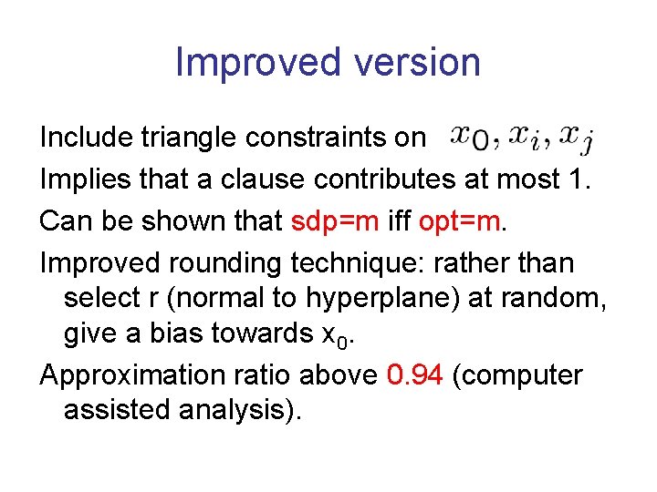 Improved version Include triangle constraints on Implies that a clause contributes at most 1.