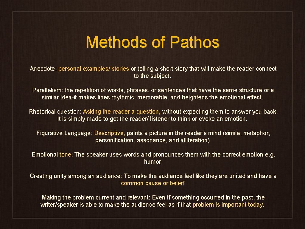 Methods of Pathos Anecdote: personal examples/ stories or telling a short story that will