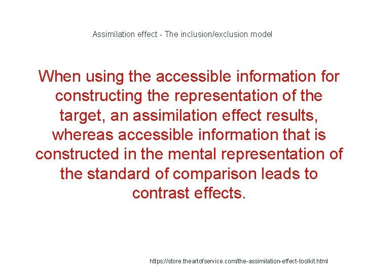 Assimilation effect - The inclusion/exclusion model 1 When using the accessible information for constructing