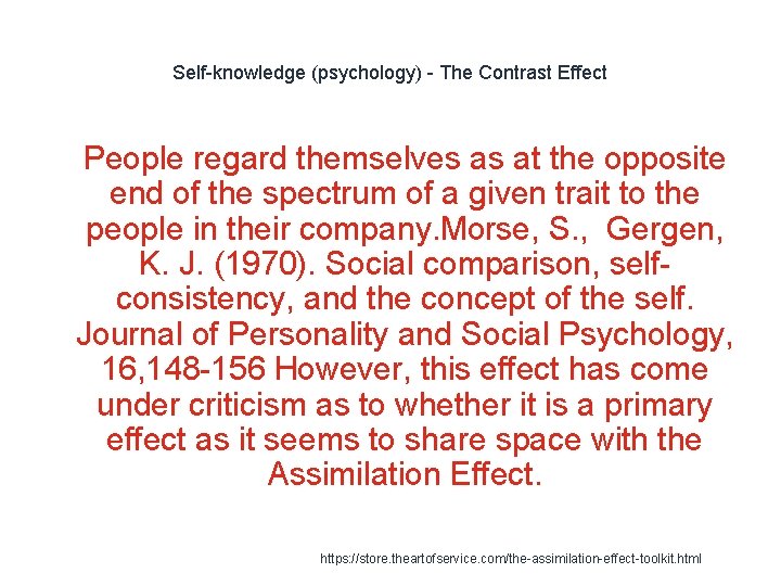 Self-knowledge (psychology) - The Contrast Effect 1 People regard themselves as at the opposite
