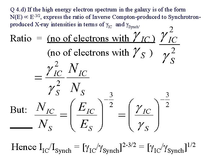 Q 4. d) If the high energy electron spectrum in the galaxy is of