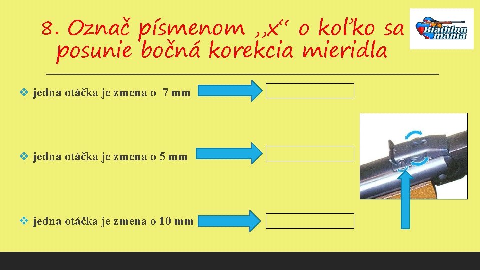 8. Označ písmenom , , x“ o koľko sa posunie bočná korekcia mieridla v