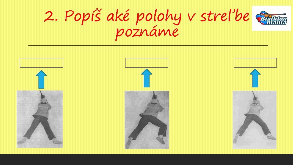 2. Popíš aké polohy v streľbe poznáme 