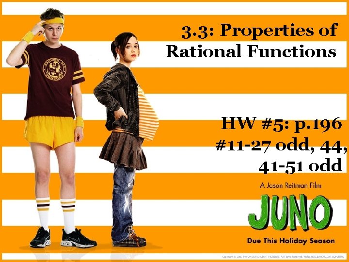 3. 3: Properties of Rational Functions HW #5: p. 196 #11 -27 odd, 44,