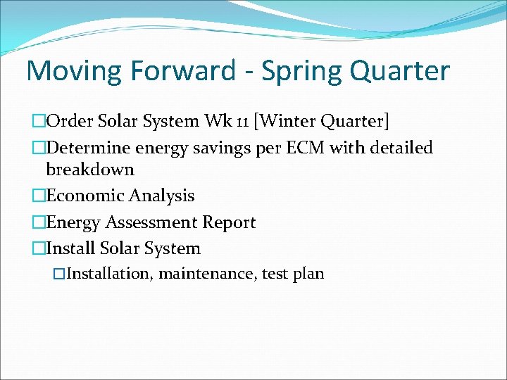 Moving Forward - Spring Quarter �Order Solar System Wk 11 [Winter Quarter] �Determine energy