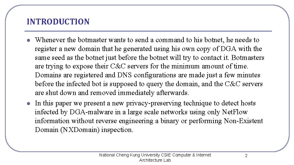 INTRODUCTION l l Whenever the botmaster wants to send a command to his botnet,