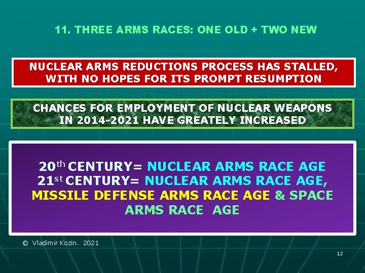 11. THREE ARMS RACES: ONE OLD + TWO NEW NUCLEAR ARMS REDUCTIONS PROCESS HAS