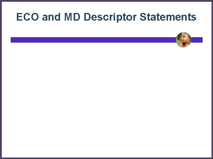 ECO and MD Descriptor Statements 