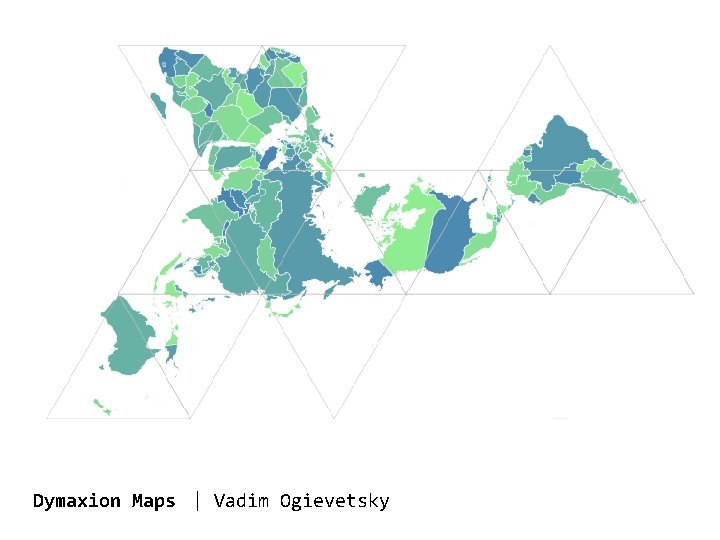 Dymaxion Maps | Vadim Ogievetsky 