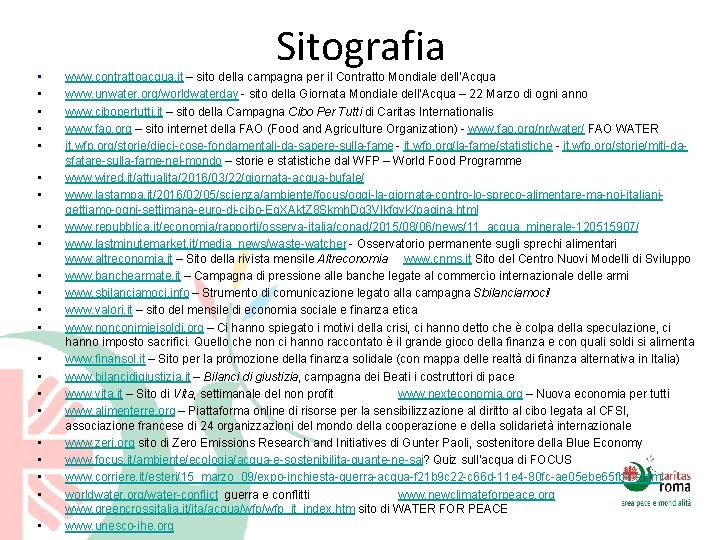  • • • • • • Sitografia www. contrattoacqua. it – sito della