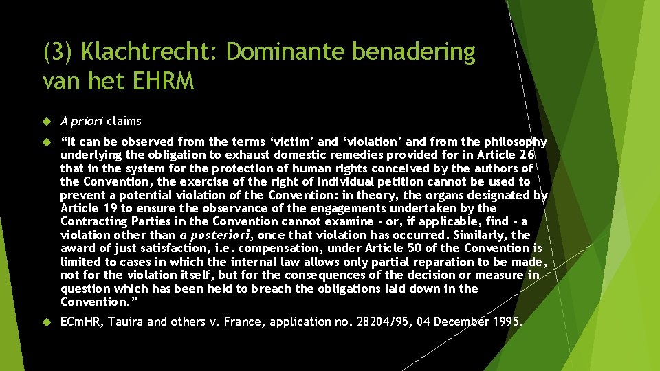 (3) Klachtrecht: Dominante benadering van het EHRM A priori claims “It can be observed