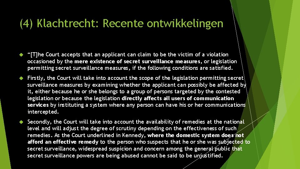 (4) Klachtrecht: Recente ontwikkelingen “[T]he Court accepts that an applicant can claim to be