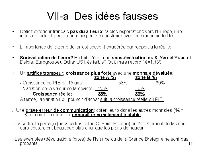 VII-a Des idées fausses • Déficit extérieur français pas dû à l’euro: faibles exportations