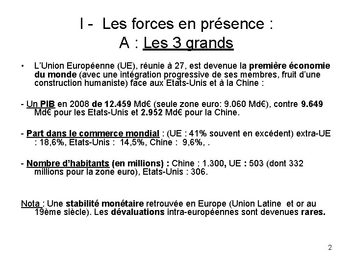 I - Les forces en présence : A : Les 3 grands • L’Union