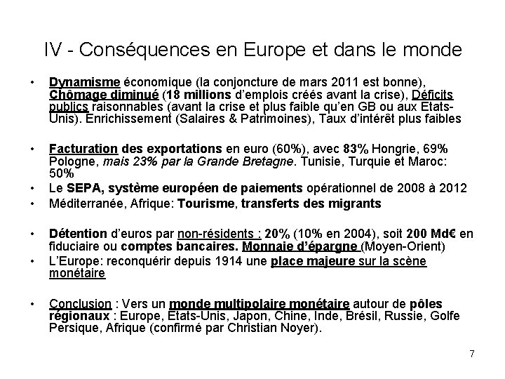 IV - Conséquences en Europe et dans le monde • Dynamisme économique (la conjoncture