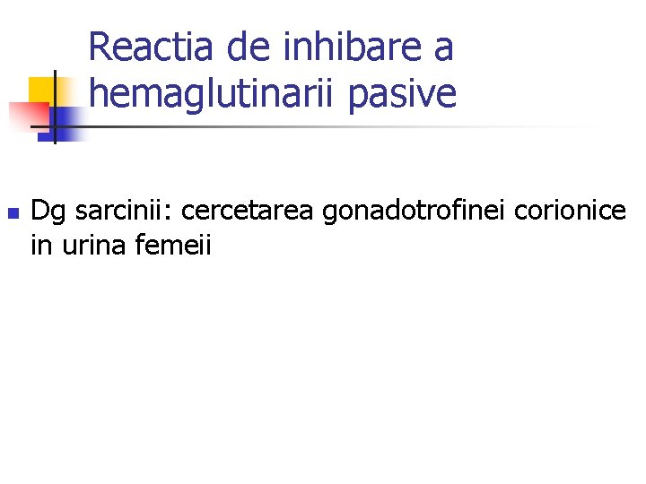 Reactia de inhibare a hemaglutinarii pasive n Dg sarcinii: cercetarea gonadotrofinei corionice in urina