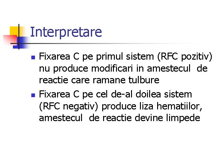 Interpretare n n Fixarea C pe primul sistem (RFC pozitiv) nu produce modificari in