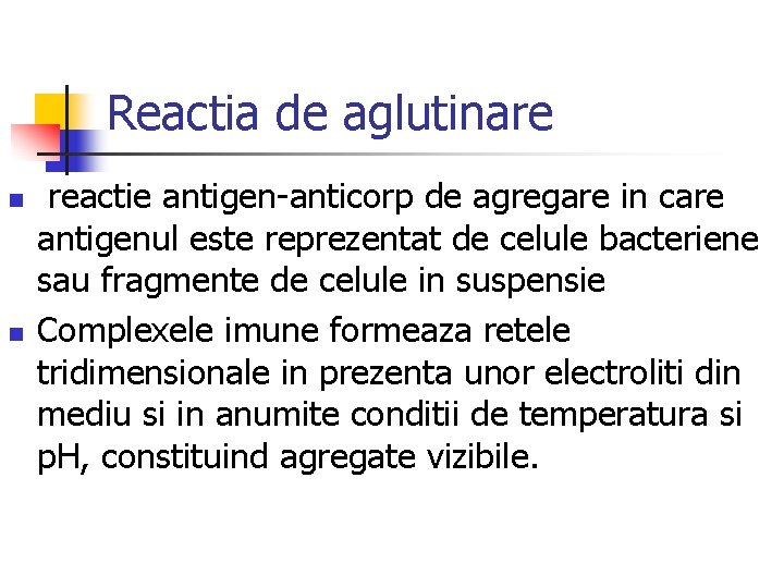 Reactia de aglutinare n n reactie antigen-anticorp de agregare in care antigenul este reprezentat